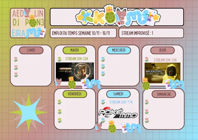 Mardi, Professeur Layton et l'Etrange Village, 20h-23h
Jeudi, Backrooms Escape Together, 20h-23h
Samedi, PokeMMO, 20h-23h
