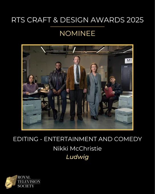 Ensemble still from Ludwig against a black background. Text reads, "RTS Craft & Design Awards 2025 Nominee, Editing - Entertainment and Comedy, Nikki McChristie, Ludwig".
