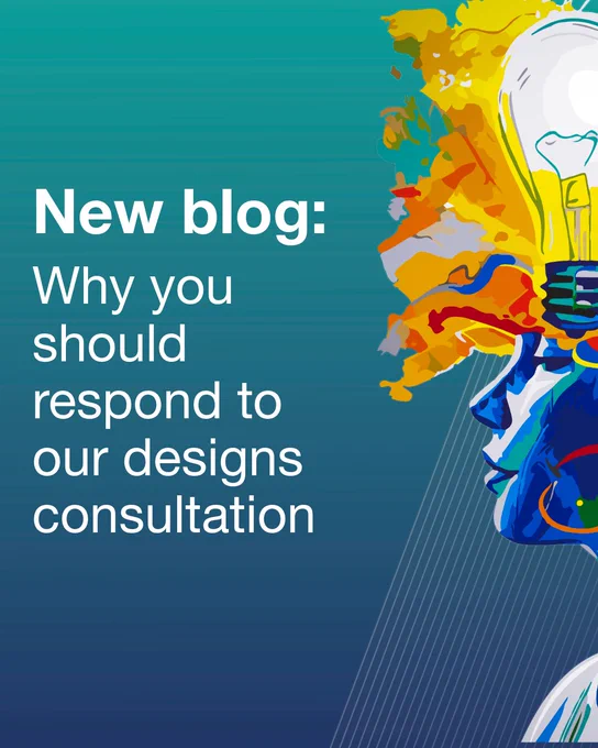 Image reads: New blog: Why you should respond to our designs consultation