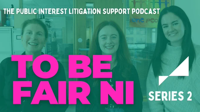 Iryna, Una and Cuisle are all smiling directly at the camera. The PILS logo appears on a teal green background, with the To Be Fair NI podcast title in hot pink capital letters.