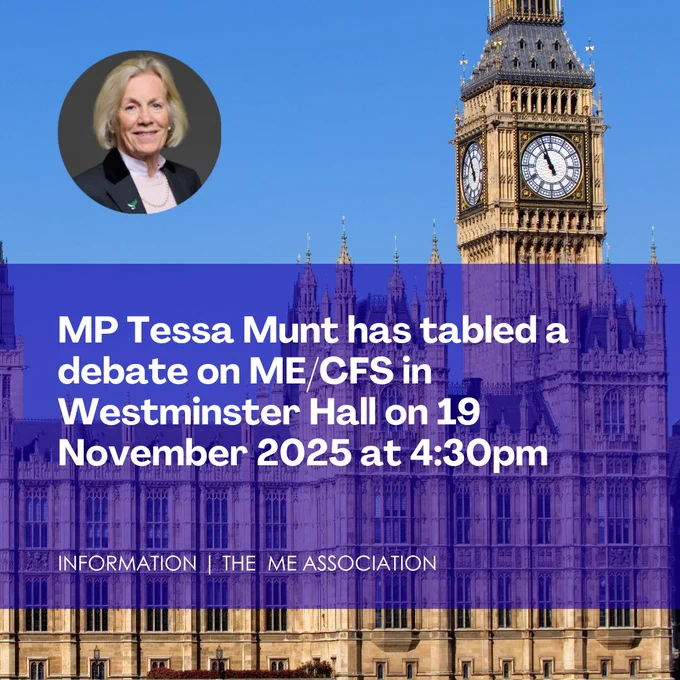 IMAGE DESCRIPTION: Photo of the Houses of Parliament. Photo of MP Tessa Munt. Heading - MP Tessa Munt has tabled a debate on ME/CFS in Westminster Hall on 19 November 2025 at 4:30pm