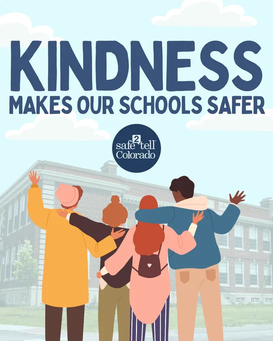 Poster for Safe2Tell Colorado featuring four individuals with their arms around each other, looking at a school building. The text reads 'Kindness Makes Our Schools Safer.'