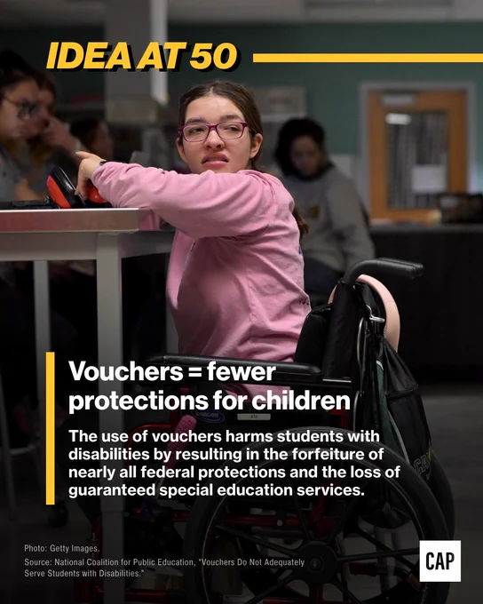 A photo of a young girl in a pink shirt sitting in a wheelchair and looking directly at the camera, leaning on a table in a classroom. The title banner reads "IDEA AT 50". Text is overlaid on the bottom half of the image: "Vouchers = fewer protections for children The use of vouchers harms students with disabilities by resulting in the forfeiture of nearly all federal protections and the loss of guaranteed special education services." The source is cited at the bottom.