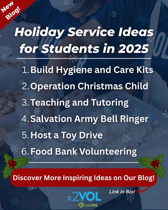 A list of six Holiday Service Ideas for Students in 2025 that includes ideas like building hygiene and care kits, Operation Christmas Child, teaching and tutoring, salvation army bell ringer, hosting a toy drive and lastly, food bank volunteering. To read the full list of ideas, navigate to the x2VOL blog page.