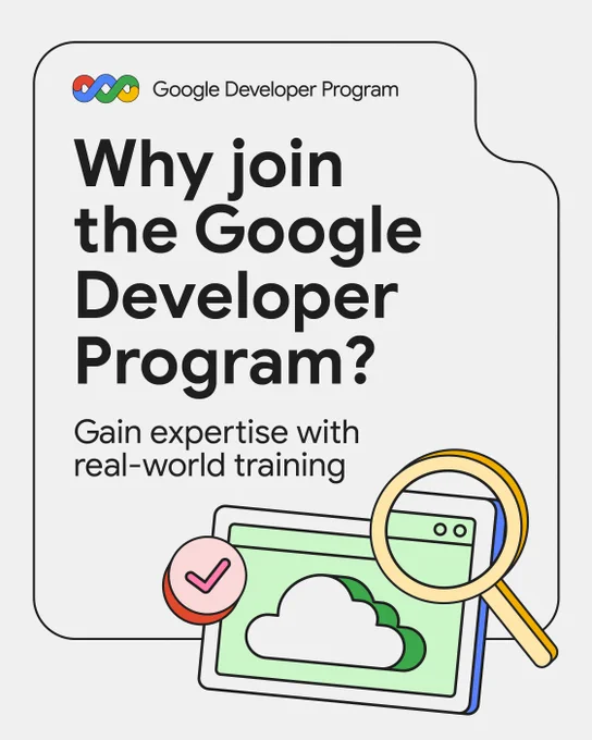 A promotional graphic for the Google Developer Program, featuring the colorful intertwined loops logo and the text "Google Developer Program" at the top. The central question in large black text reads, "Why join the Google Developer Program?", with "Gain expertise with real-world training" in smaller text below. An illustration at the bottom right depicts a light green screen with a white cloud icon, partially covered by a yellow magnifying glass and a pink circle with a checkmark, all enclosed within an irregular black outline.