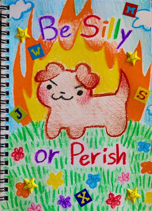 Drawing of a puppy with flames and the caption; "Be silly or perishinminecraft" 