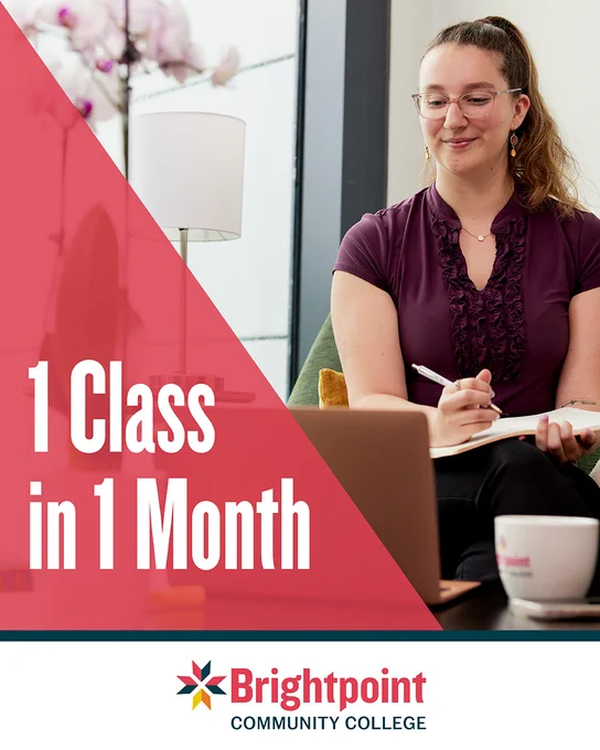 An individual takes notes while looking at their laptop from the comfort of home. "1 Class in 1 Month" appears in bold font next to them, with the Brightpoint Community College logo below it. 