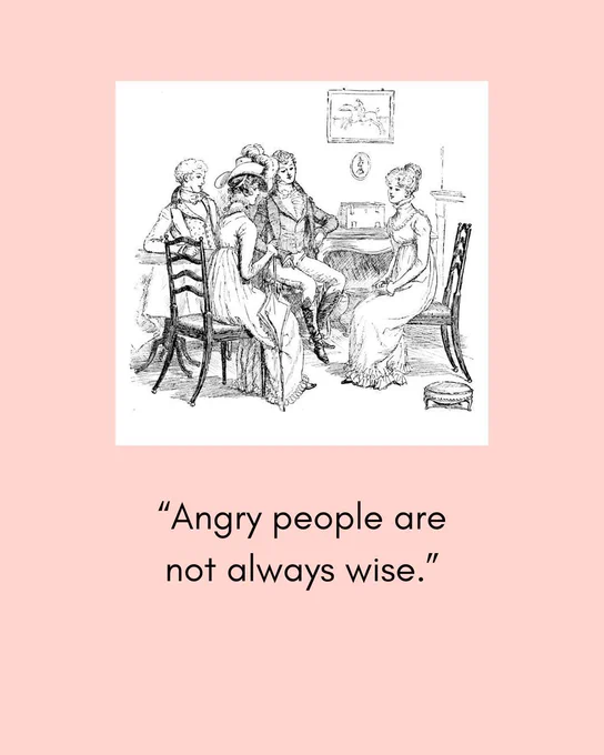 Black text on a pink background that reads: “Angry people are not always wise.” Above it is a drawing of four people in Regency Era clothing, seated in a drawing room.