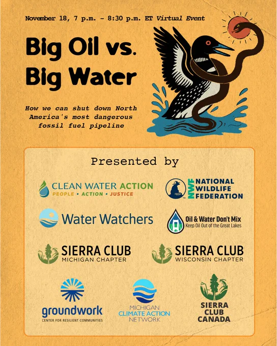 Big Oil vs Big Water - November 18th 7-8:30 PM virtual event. How we can shut down North America's most dangerous fossil fuel pipeline. 