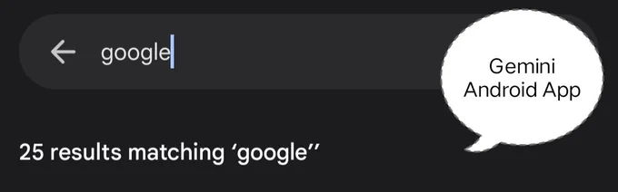 Query: "google"
Gemini Android App: 25 results