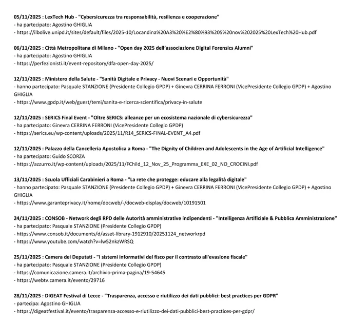 https://cryptpad.fr/pad/#/2/pad/view/5VZlN uneBuyx1JapI6rxctRI0-NAIz5YoT4NNdvD9o/

Elenco principali eventi esterni ITA del mese di Novembre 2025 con partecipazione di membri del collegio GPDP