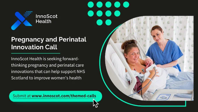 A woman lying in a hospital bed holding a newborn baby, facing the camera and smiling, with a midwife standing beside her bed, also facing the camera and smiling. The text reads "Pregnancy and Perinatal Innovation Call - InnoScot Health is seeking forward thinking pregnancy and perinatal care innovation that can help support NHS Scotland to improve women's health"