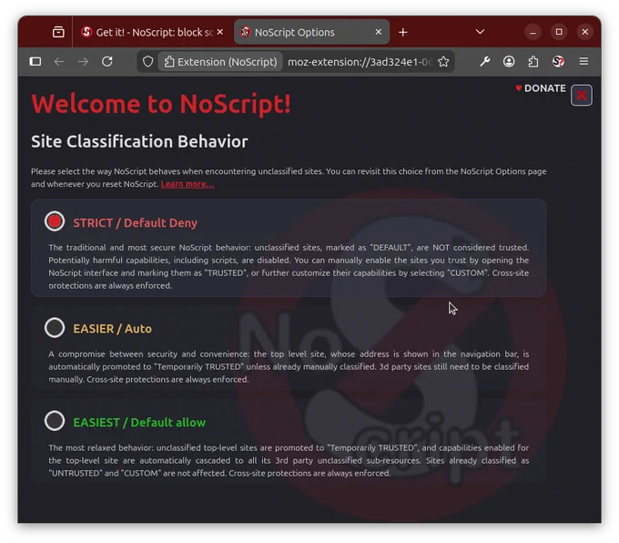 A screenshot of the new NoScript Onboarding / Site Classification Behavior page.

Text:

**Site Classification Behavior**

Please select the way NoScript behaves when encountering unclassified sites. You can revisit this choice from the NoScript Options page and whenever you reset NoScript. 

- STRICT / Default Deny

The traditional and most secure NoScript behavior: unclassified sites, marked as "DEFAULT", are NOT considered trusted. Potentially harmful capabilities, including scripts, are disabled. You can manually enable the sites you trust by opening the NoScript interface and marking them as "TRUSTED", or further customize their capabilities by selecting "CUSTOM". 

- EASIER / Auto

A compromise between security and convenience: the top level site, whose address is shown in the navigation bar, is automatically promoted to "Temporarily TRUSTED" unless already manually classified. 3d party sites still need to be classified manually. Cross-site protections are still enforced.
