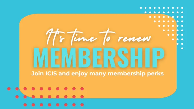Text in white against a blue and yellow background: 'It's time to renew membership. Join ICIS and enjoy many membership perks'