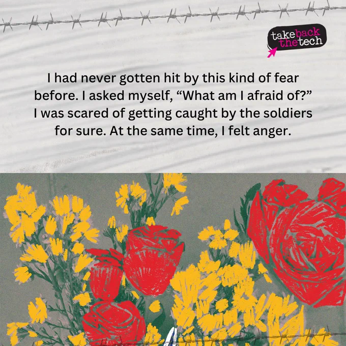 Illustration of flowers. Text: I had never gotten hit by this kind of fear before. I asked myself, “What am I afraid of?” I was scared of getting caught by the soldiers for sure. At the same time, I felt anger.