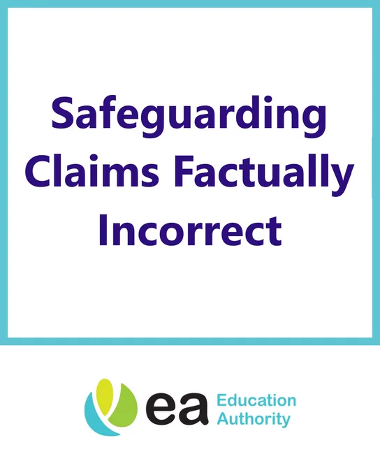 Text stating 'Safeguarding Claims Factually Incorrect' with Education Authority logo below on white background.