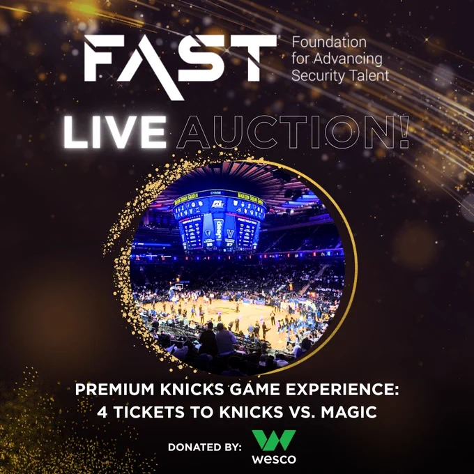 FAST: Foundation for Advancing Security Talent
Live Auction
Premium Knicks Game Experience: 4 Tickets to Knicks vs. Magic
Donated by Wesco