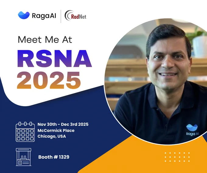 Meet with Gaurav Agarwal CEO Raga AI at RSNA 2025 Nov 30 to Dec 3 2025 at McCormick Place Chicago USA