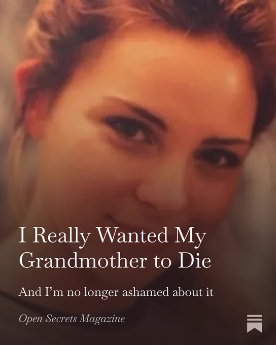 Photo of author
Text:
I Really Wanted My Grandmother to Die
And I’m no longer ashamed about it
Open Secrets Magazine