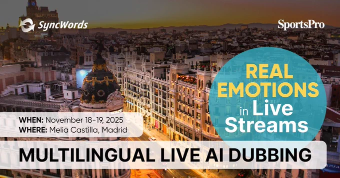 SyncWords Live AI Dubbing with Real Emotions at SportsPro Madrid