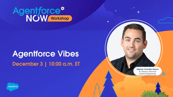 Promotional image for the Agentforce Now Workshop featuring Stephan Chandler-Garcia from Salesforce, scheduled for December 3 at 10:00 a.m. ET. The design includes vibrant graphics with trees and clouds in the background.