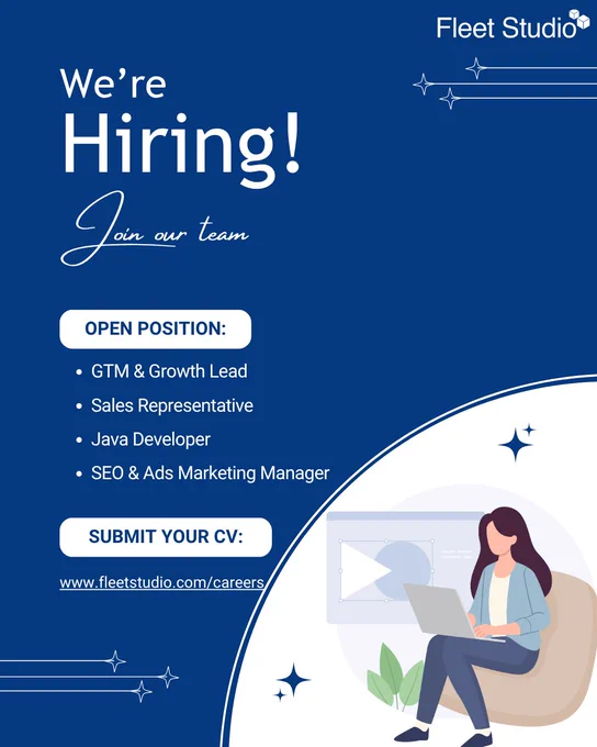 A blue background with text that reads: 'We’re Hiring! Join our team.' Open positions listed: GTM & Growth Lead, Sales Representative, Java Developer, SEO & Ads Marketing Manager. A button says 'Submit Your CV' with a link to www.fleetstudio.com/careers
. Illustration of a woman sitting with a laptop on the lower right side.