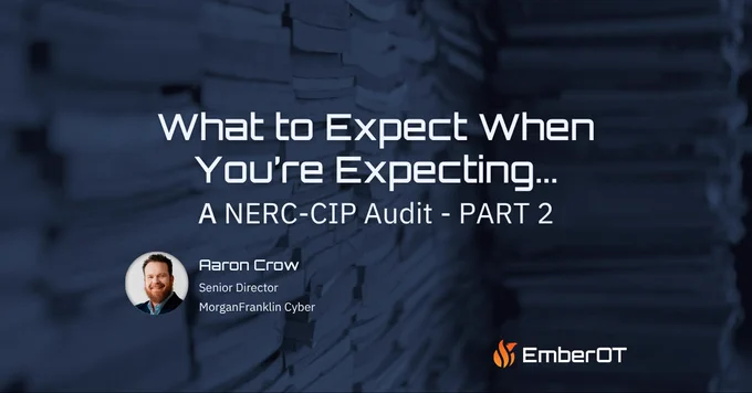 A large wall of stacked paper files fills the background of the image, symbolizing overwhelming documentation. Overlaid text in bold white font reads: "What to Expect When You're Expecting... A NERC-CIP Audit - PART 1." Below, a circular photo of Aaron Crow appears alongside his name and title: "Senior Director, MorganFranklin Cyber." The EmberOT logo is displayed in the bottom right corner.