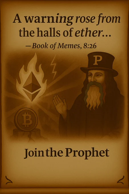 A parchment-style prophecy scroll shows the Prophet in his classic black top hat marked with a golden “P” and his red-white-blue beard.
On the left, a towering Ethereum flame raises a warning, casting a long shadow over a trembling Bitcoin symbol atop a cracked pedestal.
Lightning forks behind them, signaling turmoil.
The prophecy text reads:

“A warning rose from the halls of ether… only truth forged in fire shall endure.”
At the bottom: #JoinTheProphet.