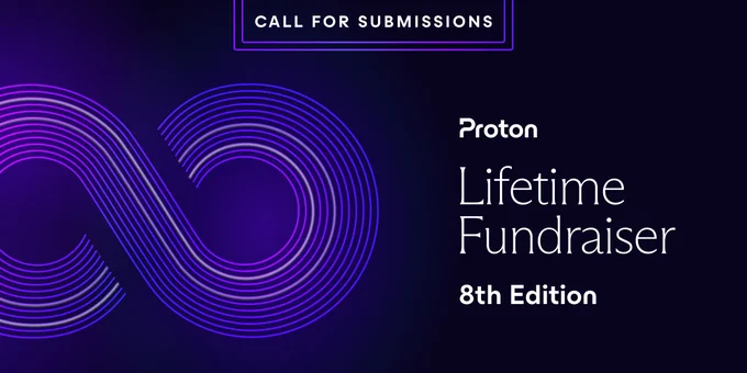 Call for submissions for the Proton Lifetime Fundraiser 8th Edition