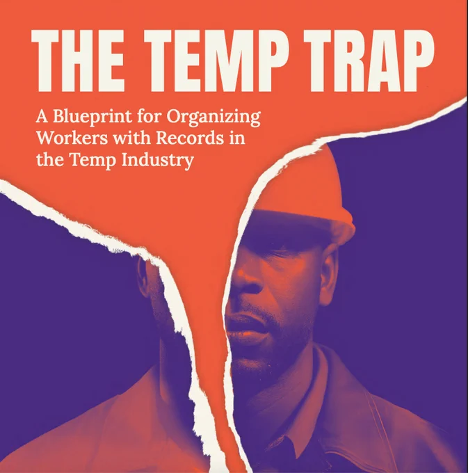 The Temp Trap: A Blueprint for Organizing Workers with Records in the Temp Industry