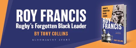 Graphic shows the cover of the book Roy Francis: Rugby's Forgotten Black Leader.