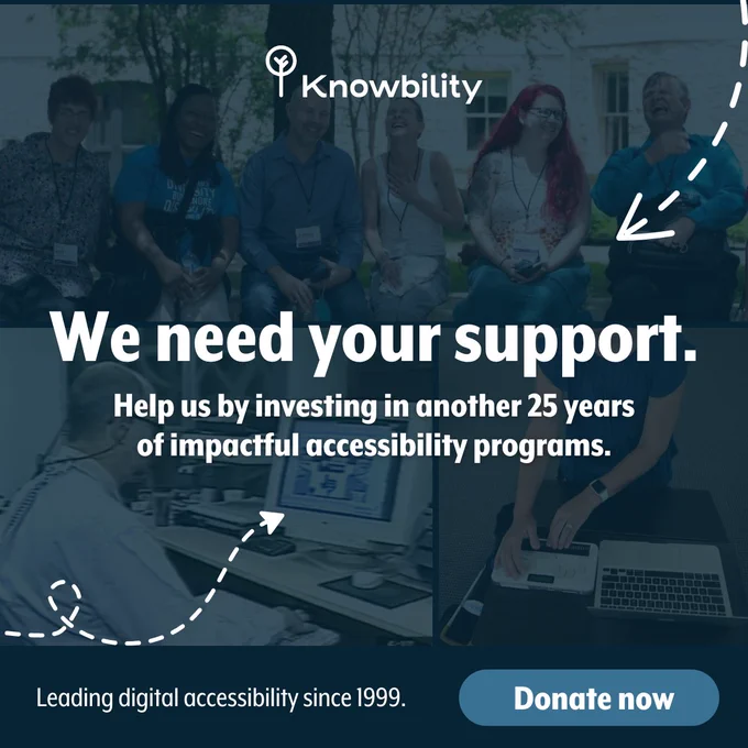 A diverse group of people smiling outdoors. Text reads "We need your support. Help us investing in another 25 years of impactful accessibility programs."