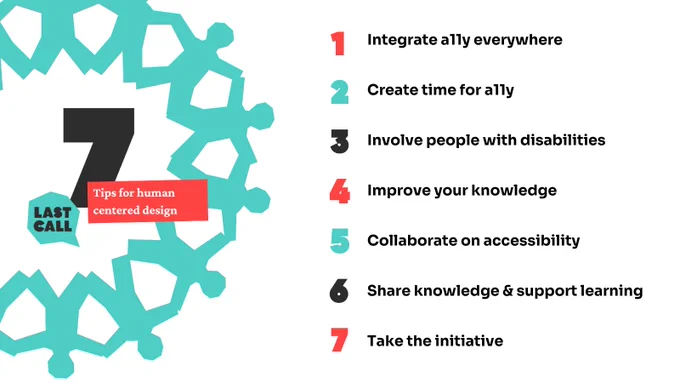 7 Tips from Last Call on how to improve accessibility in human-centered design. 