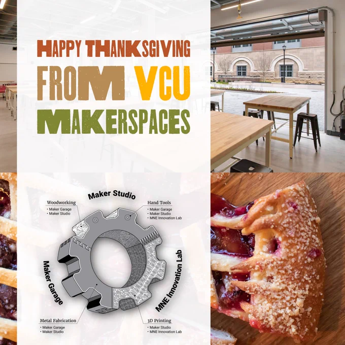 Post with a photo of the Maker Studio and a fruit pie. Includes a VCU Makerspaces logo and text reading, "Happy Thanksgiving From VCU Makerspaces.”