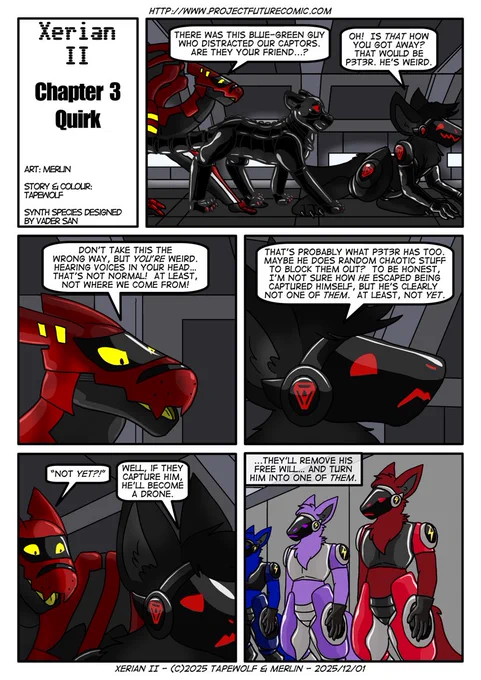 Quirk continues to lead his new allies down the maintenance duct

Xerian: "There was this blue-green guy who distracted our captors. Are they your friend...?"
Quirk: "Oh! Is THAT how you got away? That would be P3T3R. He's weird."

Xerian: "Don't take this the wrong way, but YOU'RE weird. Hearing voices in your head, that's not normal! At least, not where we come from!"

Quirk: "That's probably what P3T3R has too. Maybe he does random chaotic stuff to block them out? To be honest, I'm not sure how HE escaped being captured himself, but he's clearly not one of Them. At least, not YET."

Xerian: "'Not YET?!'"
Quirk: "Well, if they capture him, he'll become a drone."

Quirk: "They'll remove his free will.. And turn him into one of THEM."