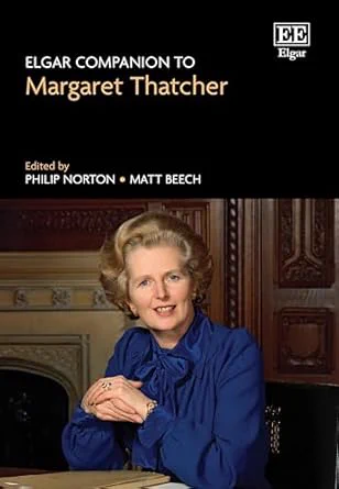 The cover of the Elgar Companion to Margaret Thatcher edited by Philip Norton and Matt Beech.