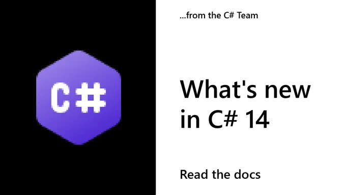 text reads: C#
...from the C# Team
What's new in C# 14
Read the docs