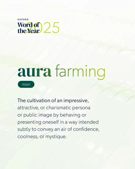 Oxford Word of the Year poster featuring the word 'aura farming' defined as the cultivation of an impressive online persona by repeatedly performing individual acts which tend to promote the desired impression in a way that is sometimes viewed as inauthentic.