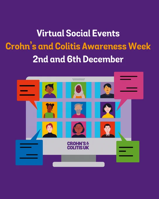 
Image description:
The text reads: "Virtual Social Events 0 Crohn’s and Colitis Awareness Week 2nd and 6th December"
Below is a graphic of a teams call on a cartoon computer screen. 
