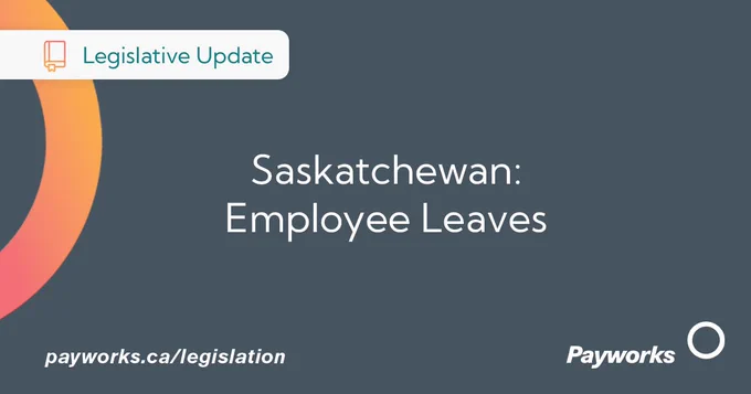Legislative Update. Saskatchewan: Employee Leaves.