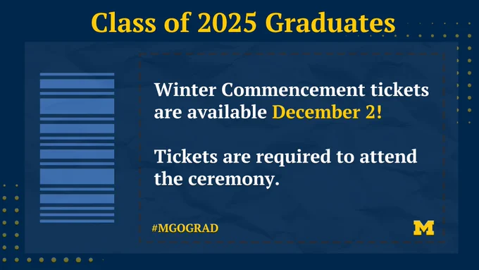 Class of 2025 Graduates Winter Commencement tickets are available December 2!
Tickets are required to attend the ceremony. #MGOGRAD
