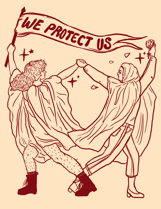 Digital illustration of two people holding hands. On the right is a person with hairy legs, combat boots, and long curly hair holding a banner that reads, 'we protect us.' The other person is wearing jeans and a hijab and is holding a rose.