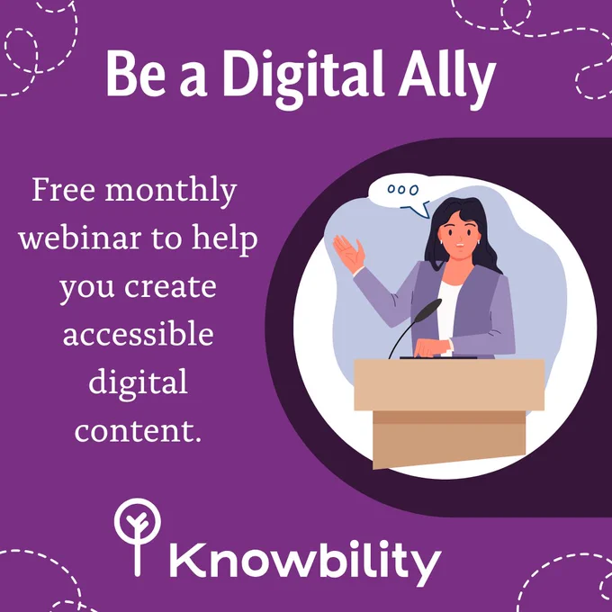 Free monthly webinar to help you create accessible digital content. Includes a stylized image of a woman speaking at a podium.