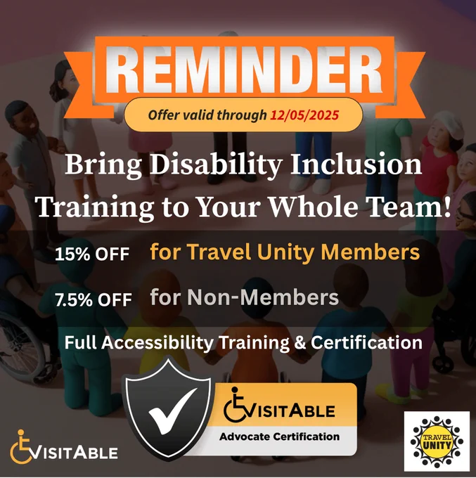 A promotional graphic with a blurred illustration of diverse animated people, including wheelchair users. An orange banner at the top reads “Reminder,” with a yellow tag stating “Offer valid through 12/05/2025.” The center text says: “Bring Disability Inclusion Training to Your Whole Team!” followed by “15% OFF for Travel Unity Members” and “7.5% OFF for Non-Members.” A badge at the bottom shows the VisitAble Advocate Certification badge, alongside the VisitAble and Travel Unity logos.