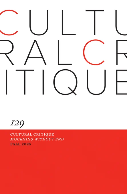 Cultural Critique 129 cover featuring the journal title running off the edges of the cover. The C's are written in red. The special issue title "Mourning Without End" and issue information appear below on a red background.