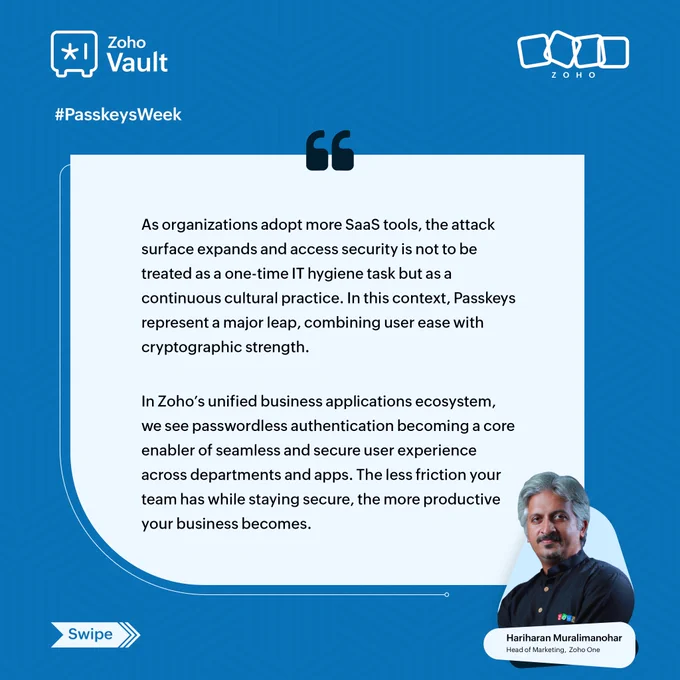 Continuing our expert series, we’re excited to feature Hariharan Muralimanohar, Head of Marketing at Zoho One. He breaks down the power of passkeys and how Zoho is leveraging this technology to strengthen security and improve user experience. 