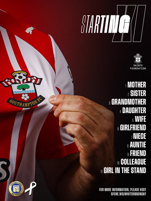 A Southampton teamsheet raising awareness for White Ribbon Day. The 'Starting XI' is listed as Mother, Sister, Grandmother, Daughter, Wife, Girlfriend, Niece, Auntie, Friend, Colleague, Girl in the Stand' with extra text that reads 'for more information please visit sfcne.ws/WhiteRibbonDay. 