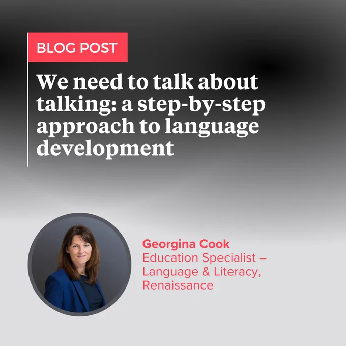 Blog post titled 'Talking: a step-by-step approach to language development' featuring an image of Georgina Cook, Education Specialist at Renaissance, in a circular frame.