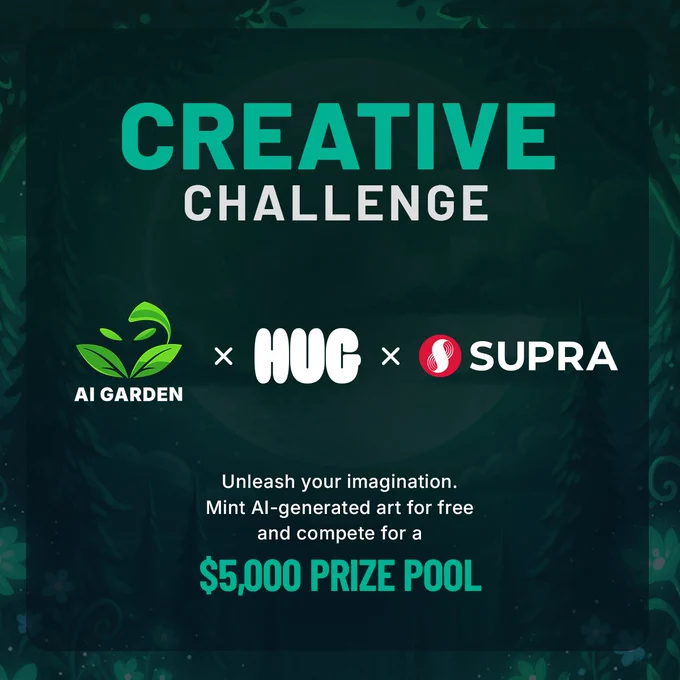 A dark green, forest-themed graphic titled “Creative Challenge.” Below the title are three logos: AI Garden (green plant icon), HUG (white bubble-style text), and Supra (red circular logo). The text underneath reads: “Unleash your imagination. Mint AI-generated art for free and compete for a $5,000 prize pool.”