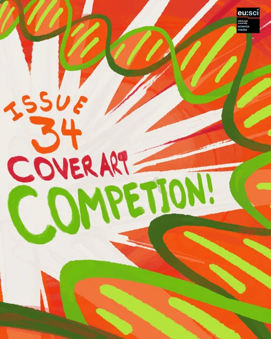 A vibrant, hand-painted poster featuring swirling orange, green, and red brushstrokes resembling stylised DNA helices wrapping around the page. At the centre, dynamic white radial streaks burst outward like an energetic spotlight. Over this background, large lettering reads “ISSUE 34 COVER ART COMPETITION!” in bright orange, red, and green. EuSci logo sits in the top right corner.